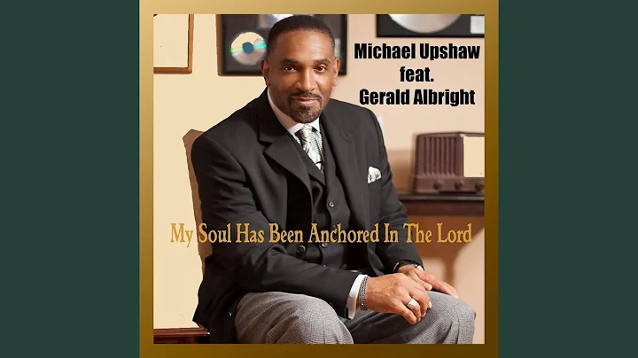 My Soul Has Been Anchored in the Lord
