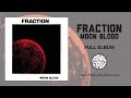 Fraction  moon blood  official full album stream