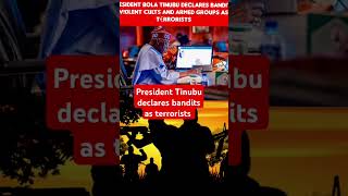 BREAKING: Tinubu Declares Bandits & Violent Cults as Terrorists! No Mercy Ahead 🔥