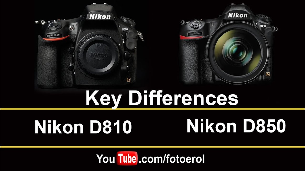 Major Differences between Nikon D850 and Nikon D810 YouTube