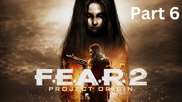 AS SOON AS I FIND SNAKE FIST HE PERISH (F.E.A.R. 2 PROJECT ORIGIN) PART 6