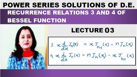 Power Series Solution – Recurrence Relations 3 and 4 of Bessel Function
