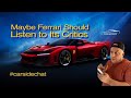 Ferrari Should Listen to its Critics - #CarSideChat