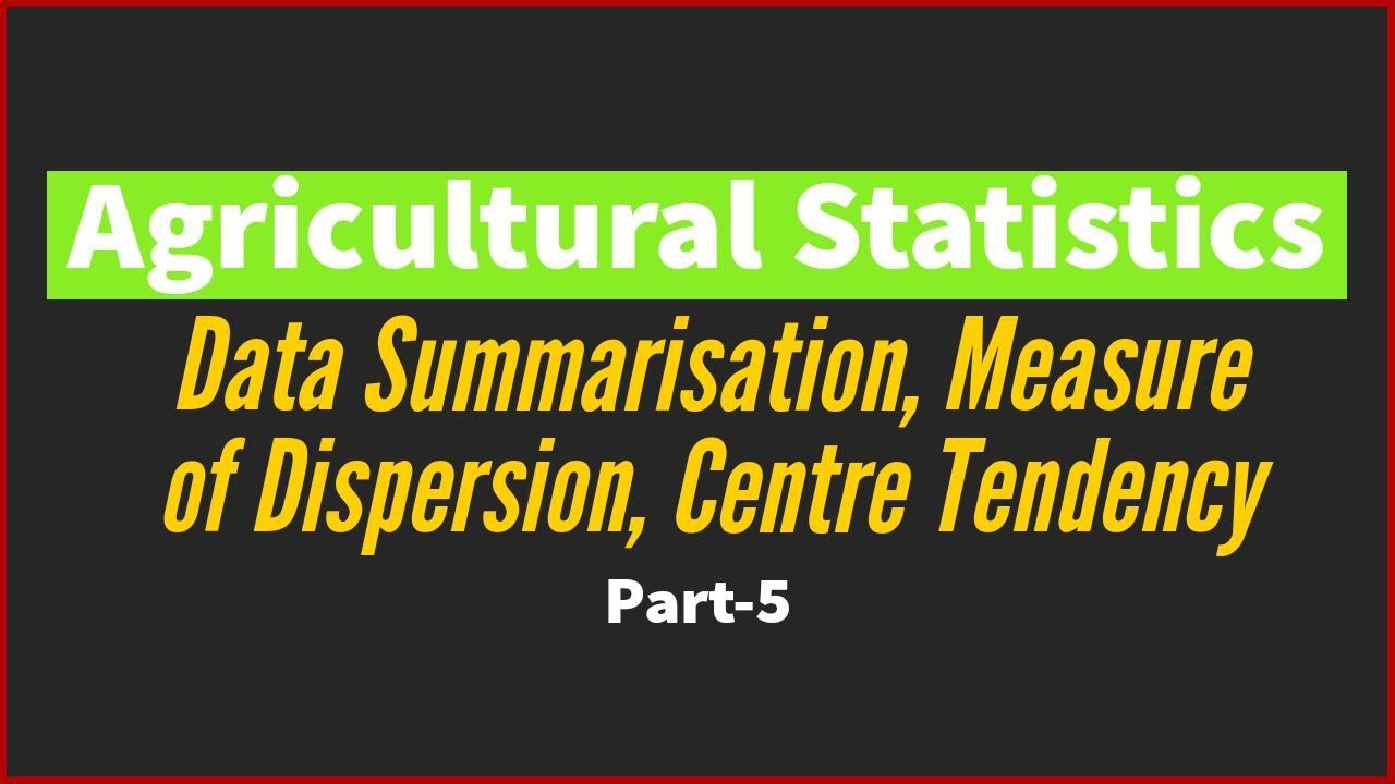 Agricultural Statistics 5 Data Summarization Measure Of Dispersion Agricultural statistics 5 data summarization measure of dispersion