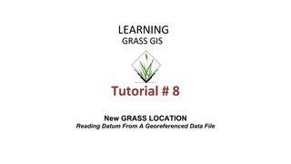 GRASS GIS Tutorial 8 - Starting a New GRASS GIS Project Reading Datum From A Georeferenced Data File screenshot 4