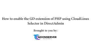 How to Enable the GD extension of PHP using CloudLinux Selector in DirectAdmin   Moonserver