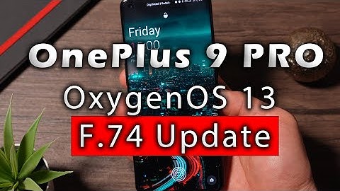OnePlus 9/ 9 Pro New OxygenOS 13  F.75 Update - Any BUGS Fixed?