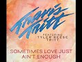 Sometimes Love Just Ain't Enough (Featuring Tyler Reese Tritt) - Audio Only Mp3 Song