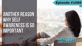 #1086 - Another Reason Why Self Awareness Is SO Important   Live Podcast