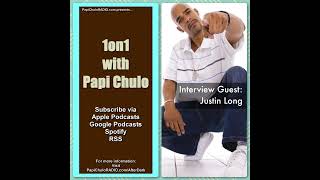 1on1 with Papi Chulo – Special Guest: JUSTIN LONG (Part Three) [September 3, 2014]