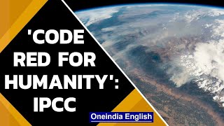 UN's IPCC report on climate change suggests 'code red for humanity' | Global warming | Oneindia News