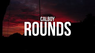 Calboy - Rounds (Lyrics) ft. Fivio Foreign