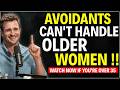 Why Older Women Drive Avoidants Absolutely Crazy - Matthew Hussey Motivation