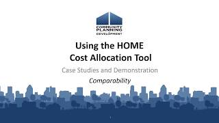 HOME Cost Allocation Tool - Segment 2: Comparability
