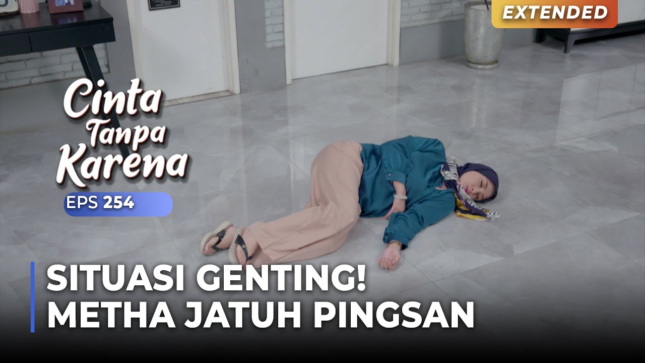 SITUASI GENTING! Metha Jatuh Tak Sadarkan Diri | CINTA TANPA KARENA | EPS 254 (4/5)