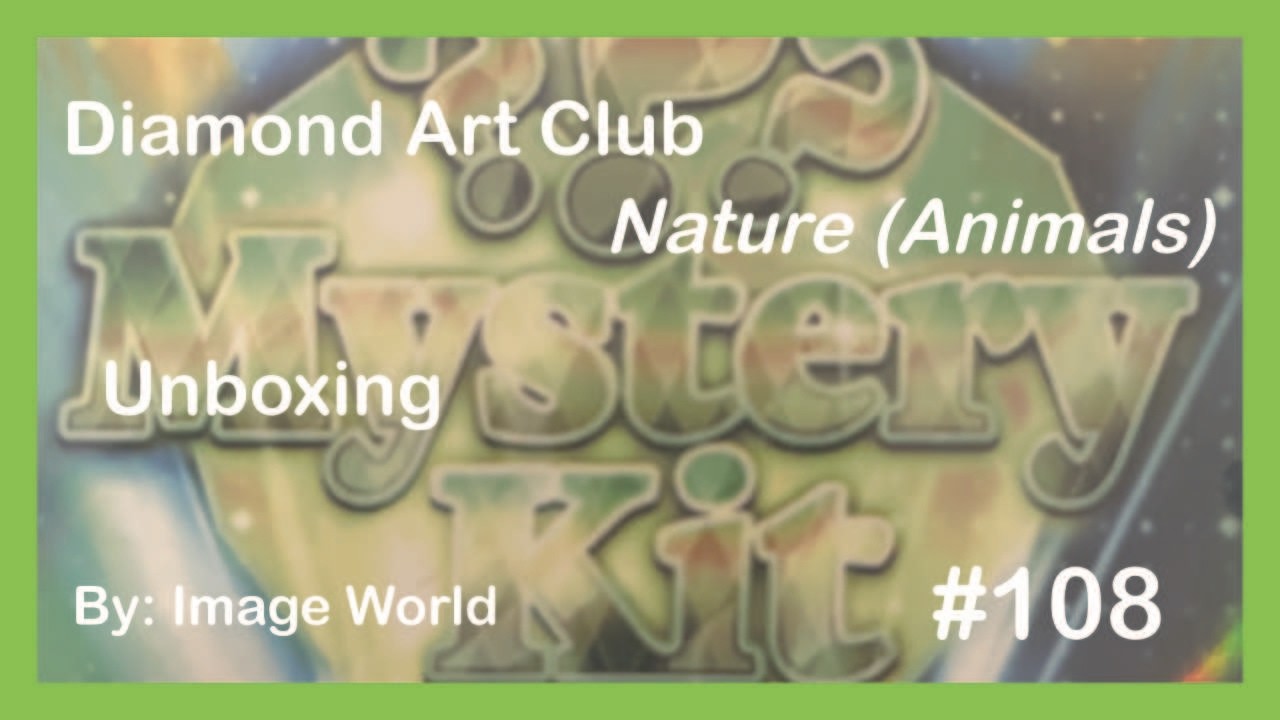 ダイヤモンドアートクラブ　Mystery Nature (Animals) Unboxing Mystery kit 108 Nature Animals by Image World Diamond Art