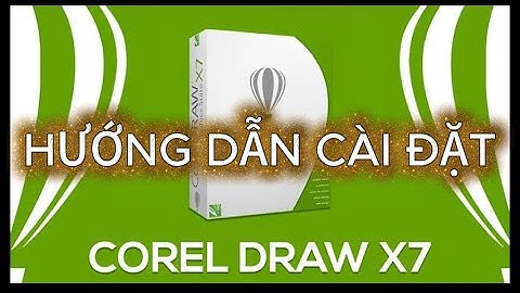 Hướng Dẫn Cài Đặt CorelDraw X7  (Corel X7) Full Mới 2025