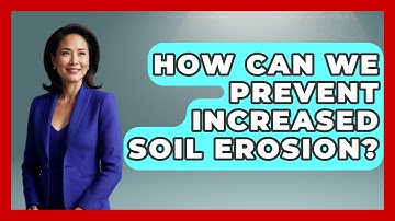 How Can We Prevent Increased Soil Erosion? - Weather Watchdog