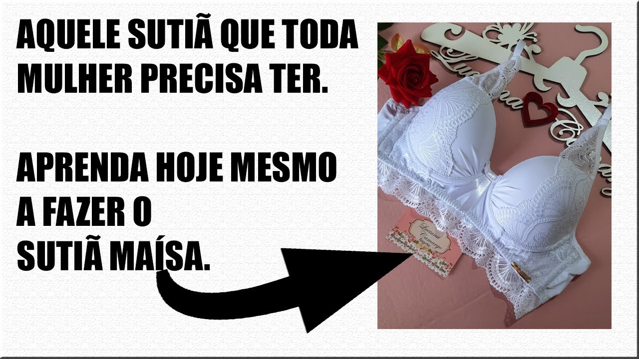 Aprenda Hoje Mesmo a Fazer o 🙂 SUTIÃ MAÍSA