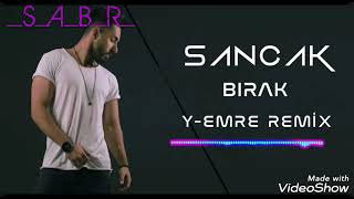 SANCAK BIRAK - Y _EMRE REMIX Resimi