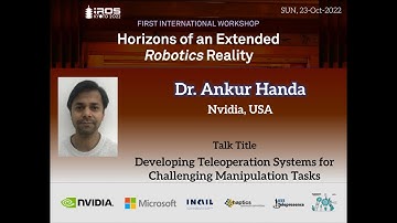 XR-ROB Workshop @ IEEE/RSJ IROS 2022 | Invited Talk by Dr. Ankur Handa