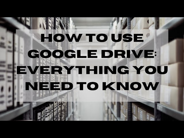 Google Drive Review: Everything You Need to Know