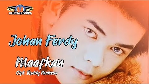 JOHAN FERDY - MAAFKAN