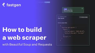 How to build a web scraper with Fastgen