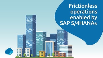 Frictionless Operations enabled by SAP S/4HANA