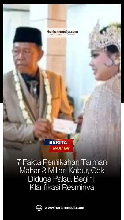 7 Facts About Tarman's IDR 3 Billion Mahar Wedding: Escape, Check Allegedly Fake, Here's the Offi...