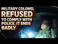 “Air Force Colonel' Says ‘No’ to Police — Police Make Her Pay, BADLY!