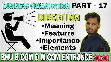 #17 DIRECTING || MEANING || FEATURES || IMPORTANCE || ELEMENTS || FOR B.COM & M.COM ENTRANCE