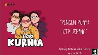 Trio Kurnia - Eps.38: Pengen Punya KTP Jepang