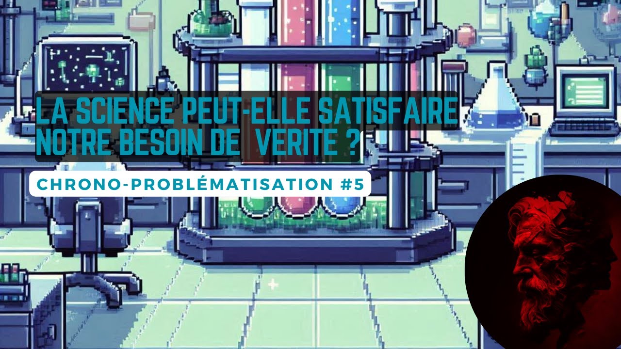 La Science Peut-elle Satisfaire Notre Besoin De Vérité