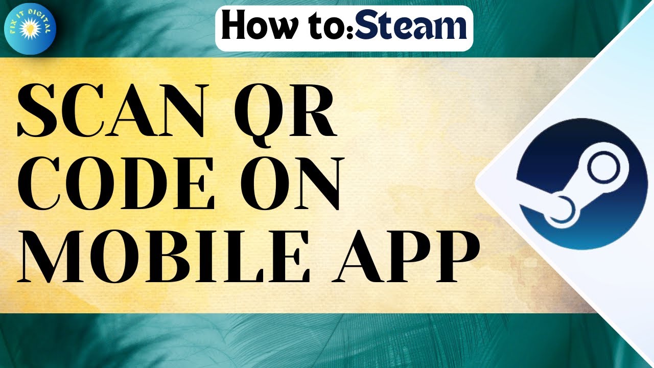 How To Scan QR Code On Steam Mobile App (FULL GUIDE)