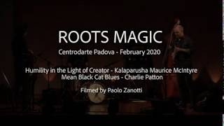 ROOTS MAGIC Humility In The Light Of Creator / Mean Black Cat Blues