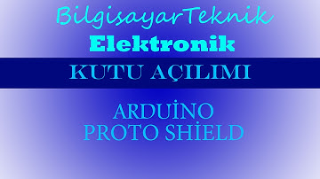Arduino Proto Shield Kutu açılımı ve İnceleme(Unboxing)