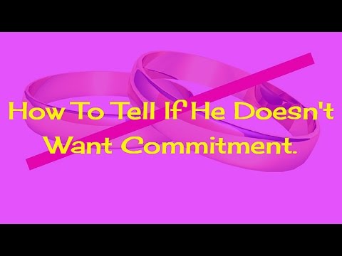 how-to-tell-if-he-doesn't-want-commitment