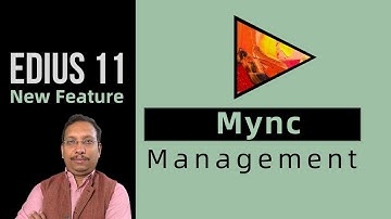 Edius 11 Mync Management | Enhanced Clip Management: New Edius Software #edius11