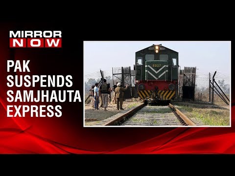 Samjhauta Express suspended today in view of the prevailing tensions between Pakistan and India