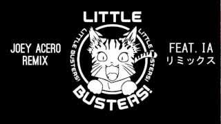 Little Busters!【リトルバスターズ!】feat. IA (Joey Acero Remix)