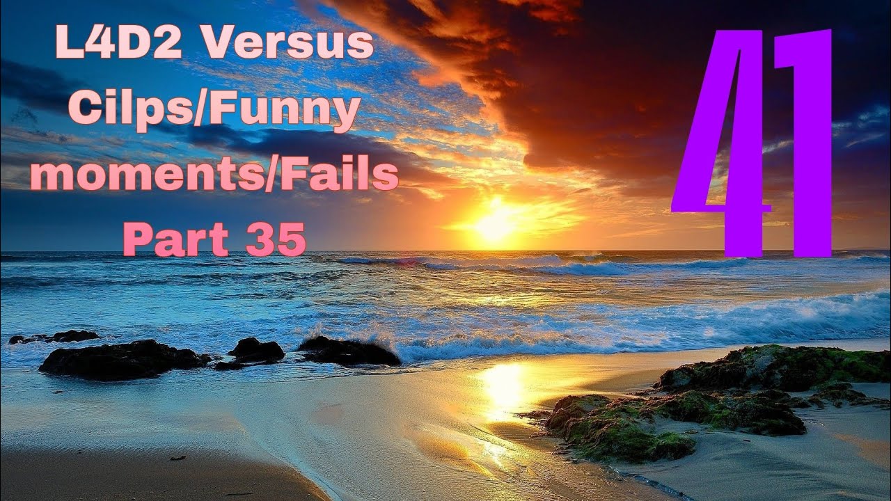 L4D2 Versus Cilps/Funny moments/Fails Part 35