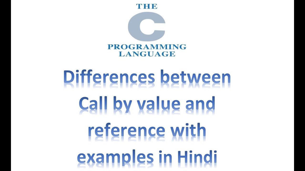 Call by value and call by reference in c with examples in Hindi in 5 ...