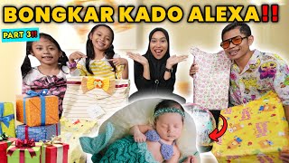 BONGKAR KADO DEDEK ALEXA PART 3!! WOW DAPAT BANYAK HADIAH!!