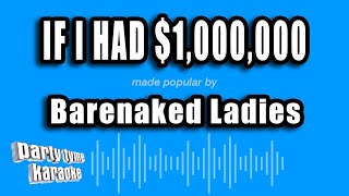 Barenaked Ladies - If I Had $1,000,000 (Karaoke Version)