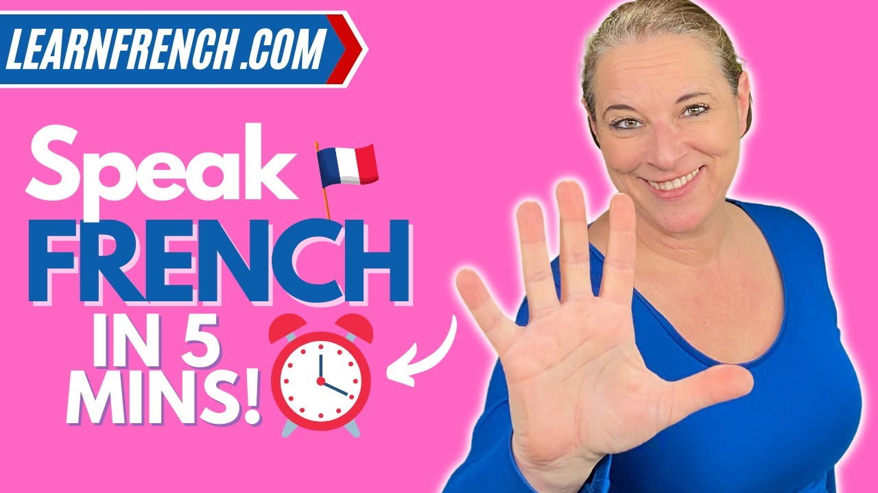 Learn To Speak French In 5 Minutes \U0026 Have A Full Conversation In French!