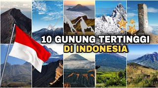 10 GUNUNG TERTINGGI di Indonesia. Wow, Nomor 1 Masuk TOP 7 DUNIA!