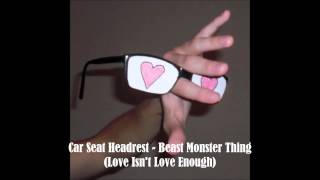 Car Seat Headrest - Beast Monster Thing (Love Isn't Love Enough) chords