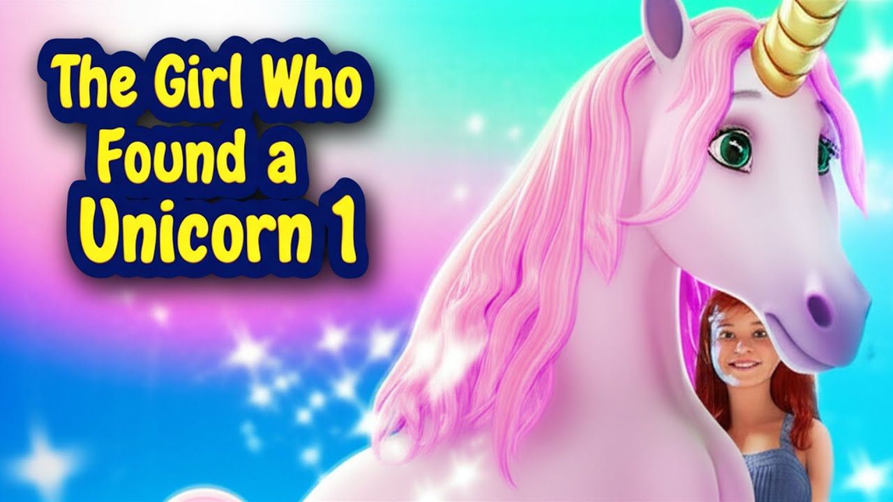 The Girl Who Found a Unicorn 1 | Adventure Stories for Kids | Bedtime Stories for Kids