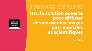IIIF, la solution ouverte pour diffuser et valoriser les images patrimoniales et scientifiques P5